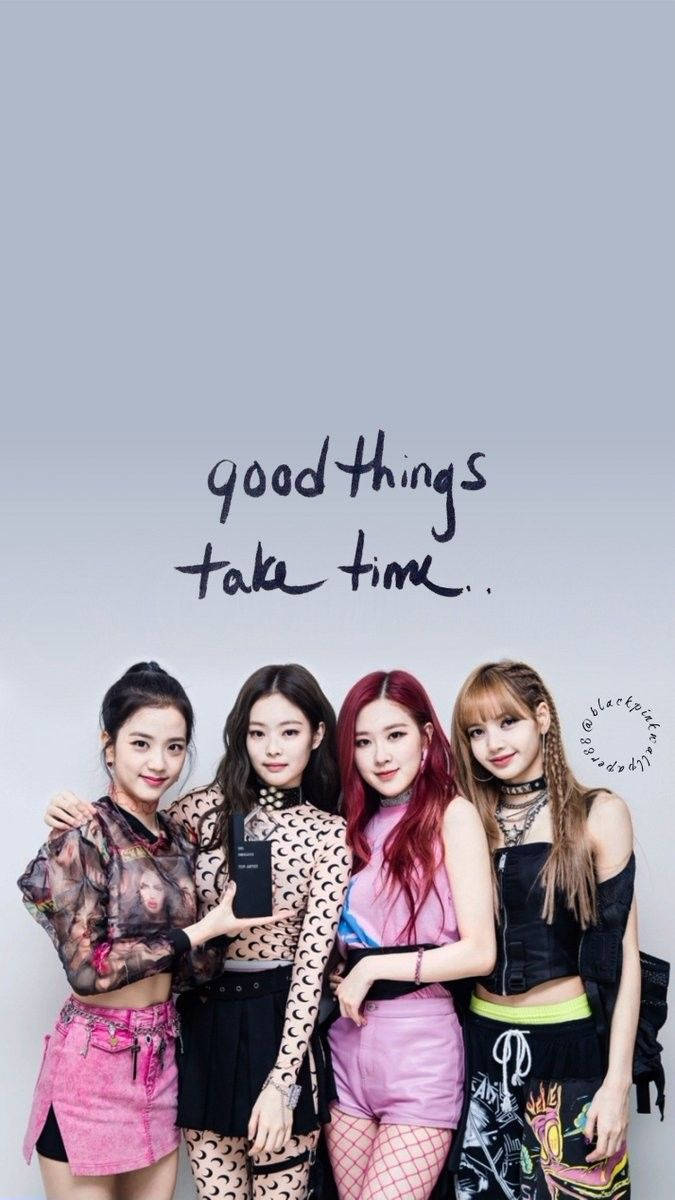 「良いものには時間がかかる」—Blackpink 壁紙