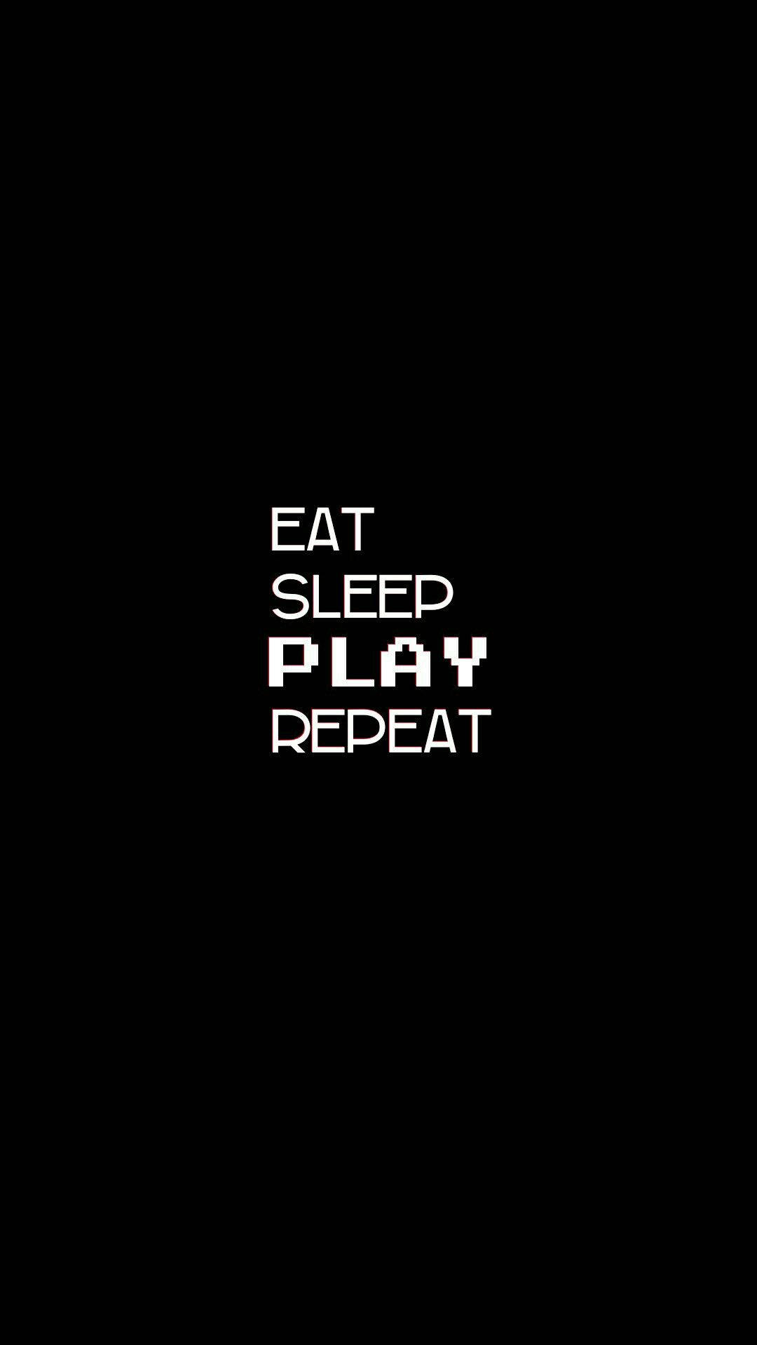 Eat Sleep Play Repeat タンブラー風 壁紙