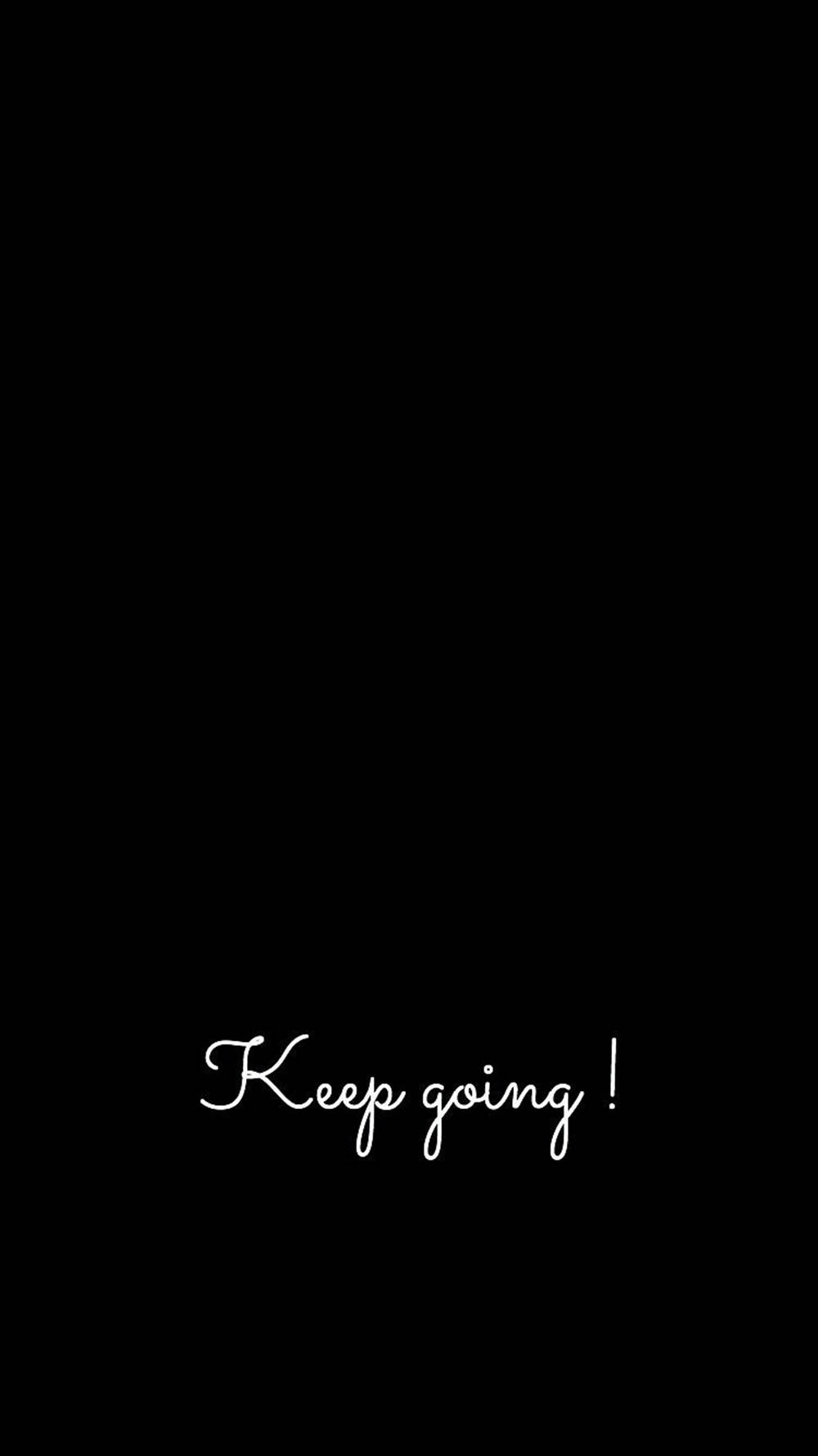 Keep Going 美学 黒 名言 壁紙