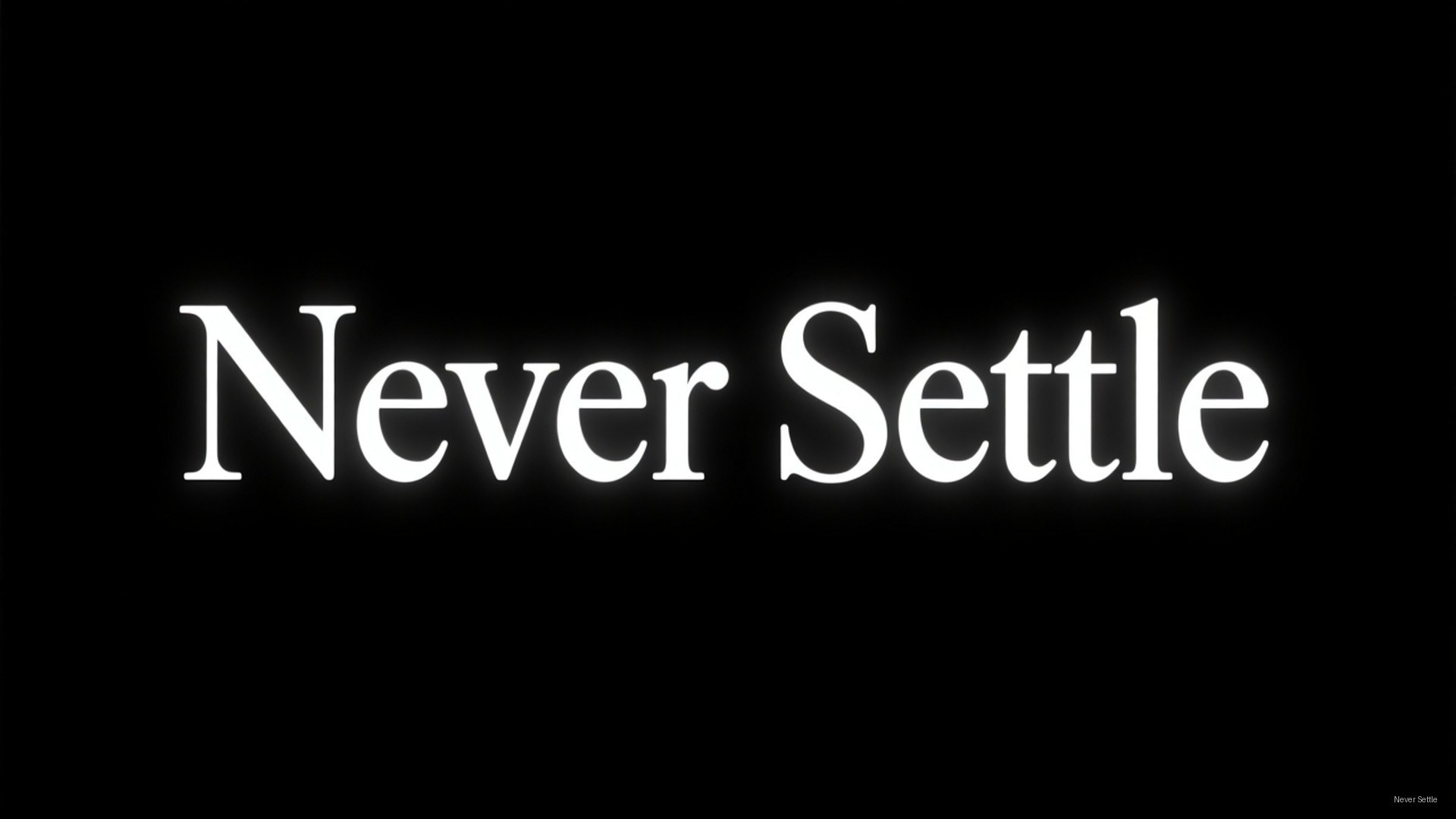 Never Settle の名言 壁紙