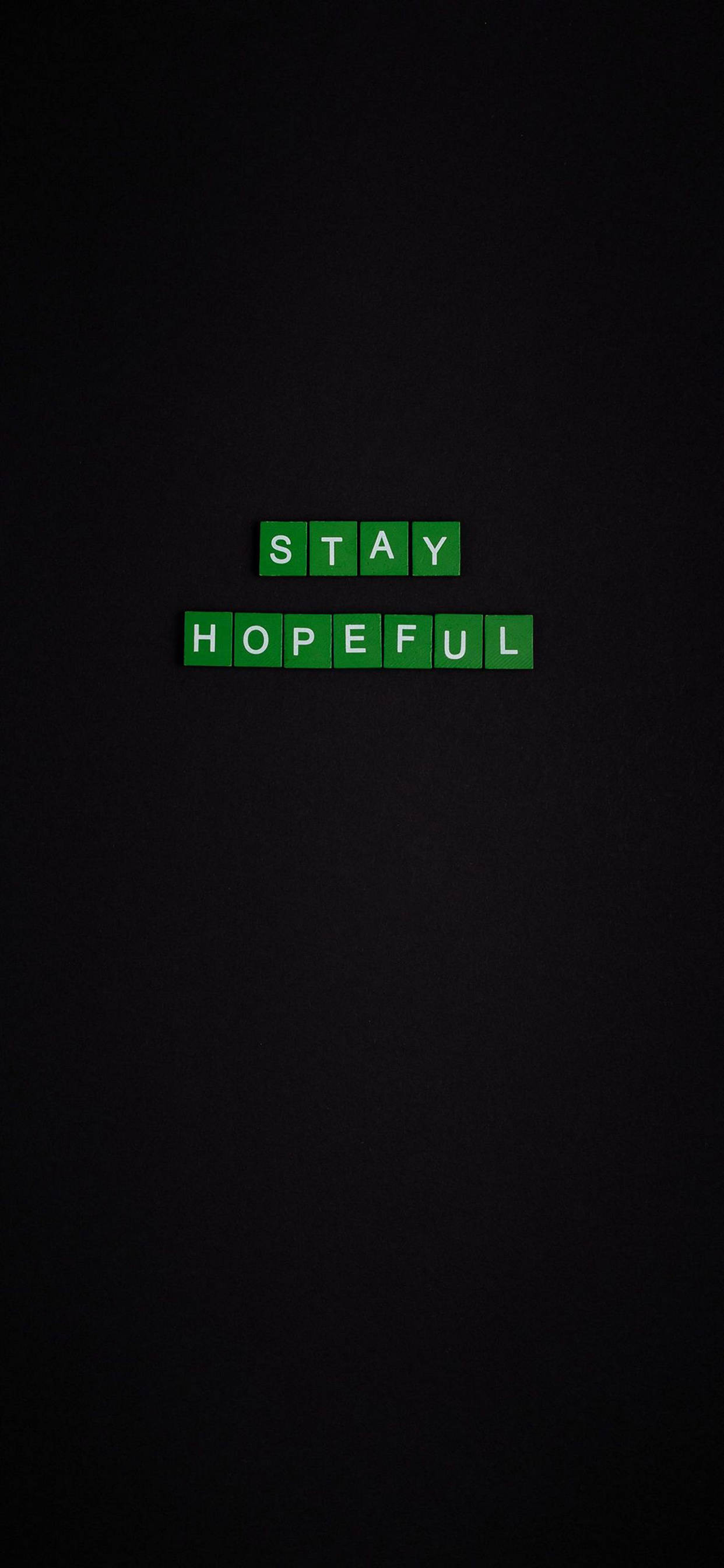 Stay Hopeful モチベーション iPhone 壁紙
