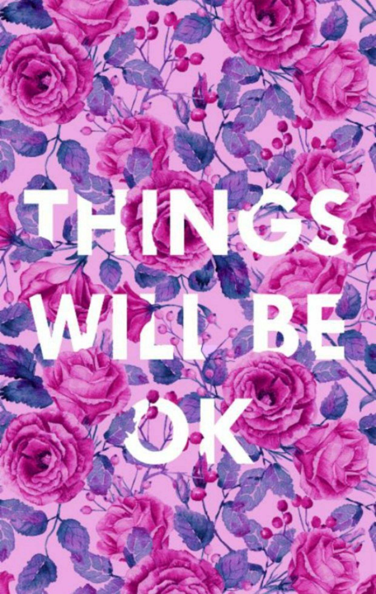 ピンクの花々「Things Will Be Okay」 壁紙