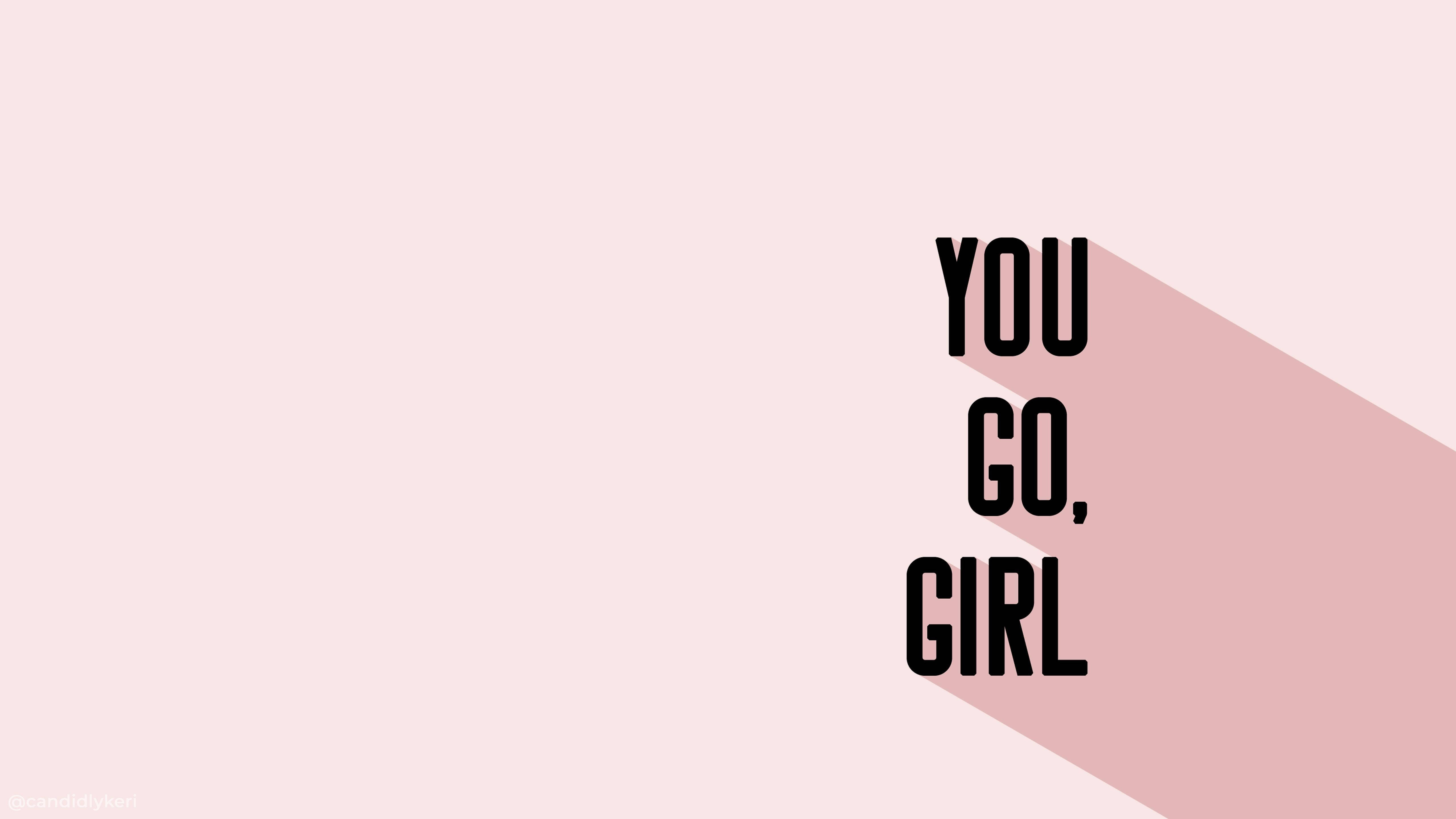 「You Go Girl」のテキストが入ったインスピレーションあふれるおしゃれなMac用壁紙 壁紙