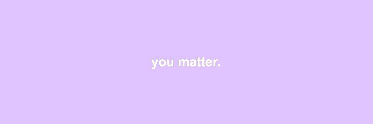 You Matter Twitterヘッダー 壁紙