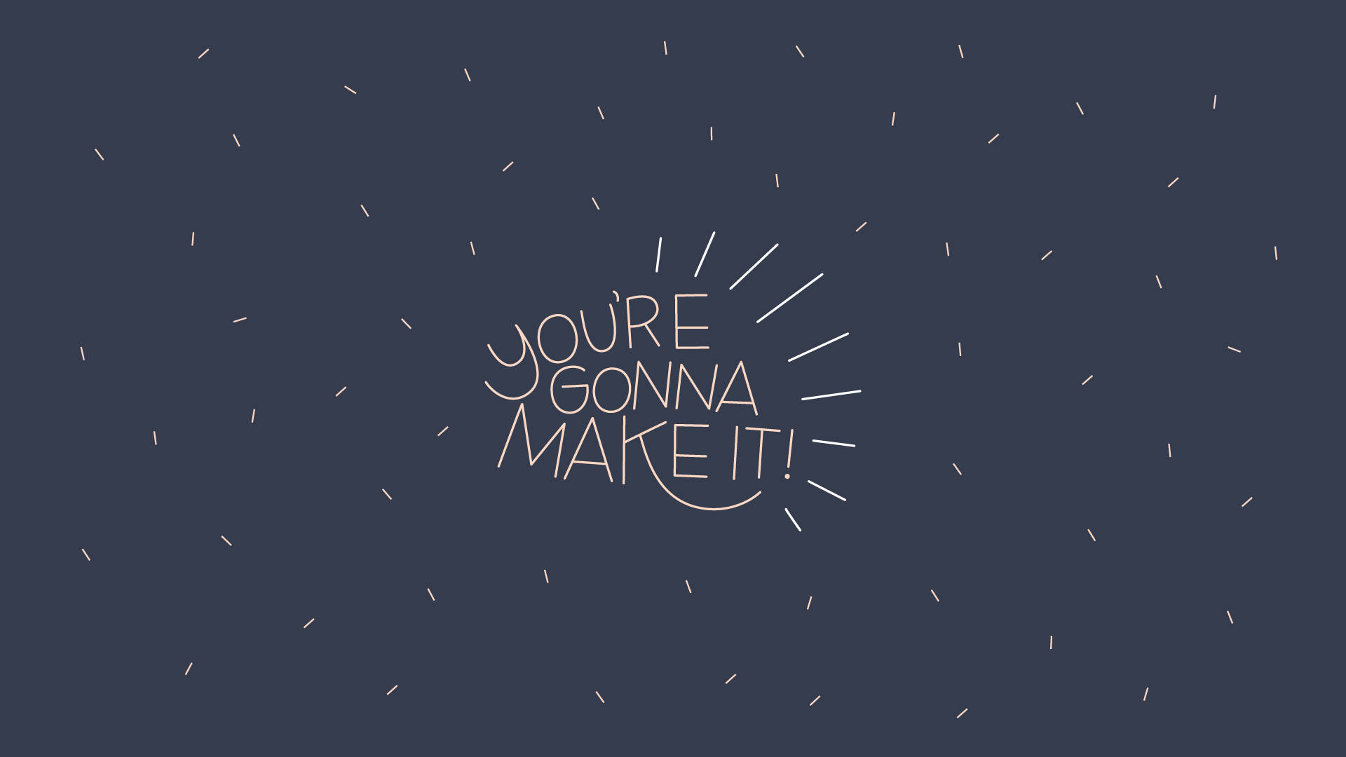 You're Gonna Make It ピンタレスト風美学 壁紙