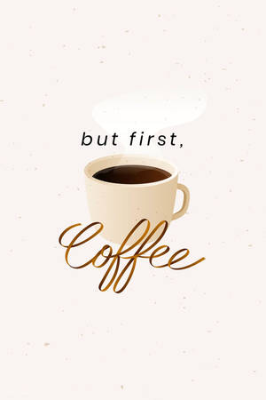 But First Coffee かわいいiPhone壁紙 — かわいい iPhone 壁紙