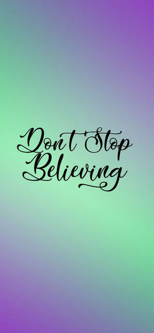 Don't Stop Believing モチベーショナルiPhone — Galaxy S24 FE 壁紙