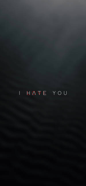 I Hate Love You — Samsung Galaxy S20 壁紙