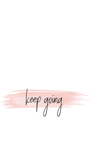 Keep Going かわいい名言の壁紙
