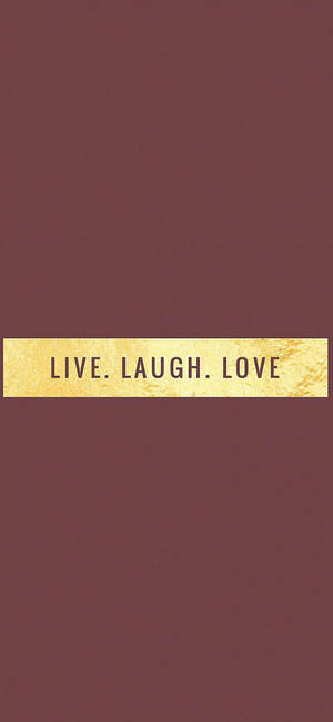 Live Laugh Love Motivational Iphone — Galaxy S26 Ultra 壁紙