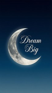 三日月と「Dream Big」の文字が描かれた、やる気を引き出すSVG壁紙。 — iPhone 7 Plus 壁紙